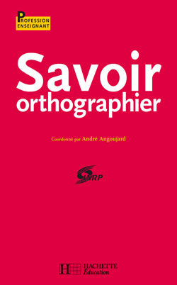 Savoir orthographier