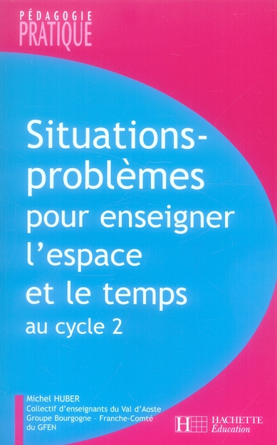 Situations-problèmes pour enseigner l'espace et le temps au cycle 2