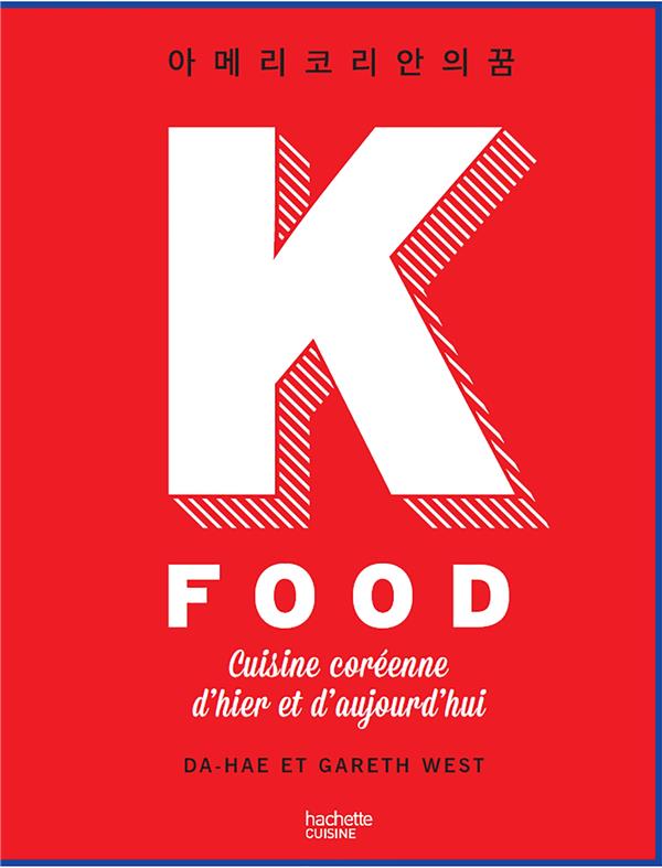 K Food. Cuisine coréenne d'hier et d'aujourd'hui