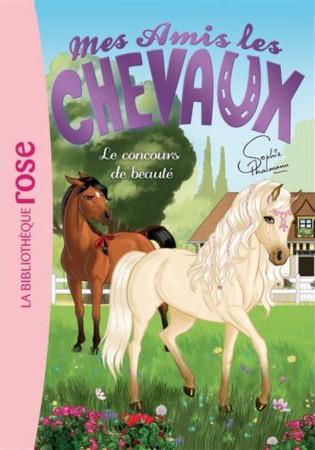 Mes amis les chevaux Tome 10 : Le concours de beauté