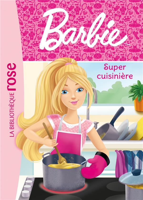 BARBIE - T05 - BARBIE - METIERS 05 - SUPER CUISINIERE