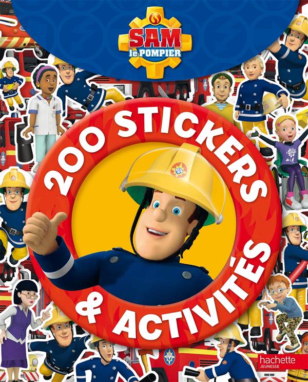 Sam le pompier. 200 stickers et activités