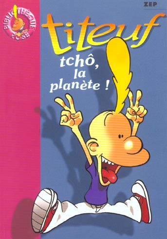 TITEUF 07 - TCHO, LA PLANETE !