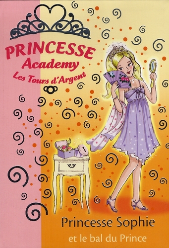Princesse Academy - Les Tours d'Argent Tome 11 : Princesse Sophie et le bal du Prince