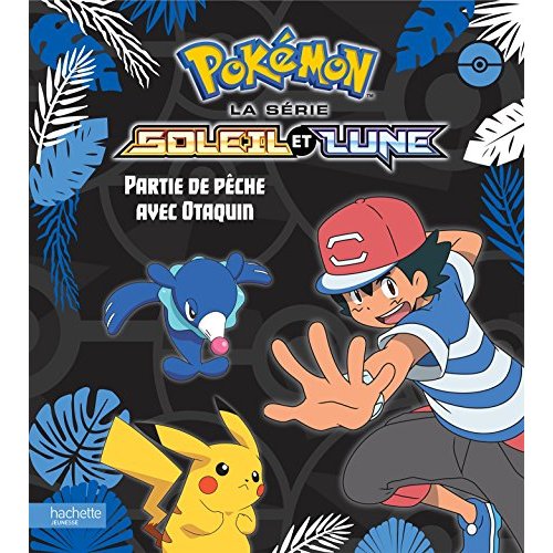 Pokémon soleil et lune : Partie de pêche avec Otaquin