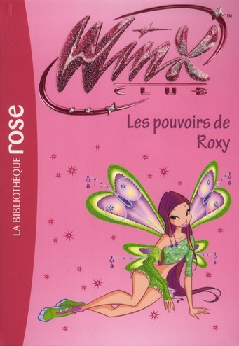 Winx Club Tome 38 : Les pouvoirs de Roxy