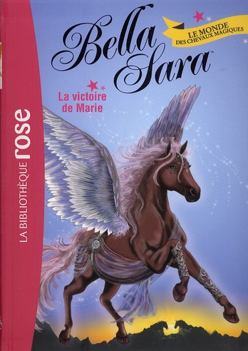 Bella Sara Tome 3 : La victoire de Marie