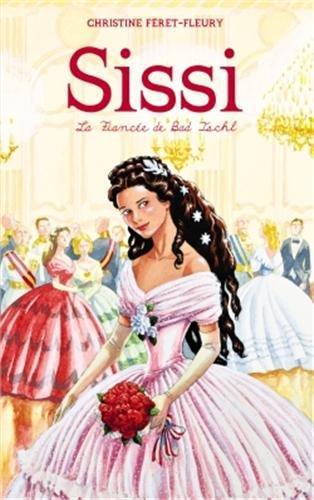 Sissi Tome 4 : La fiancée de Bad Ischl