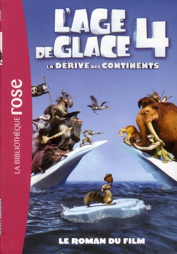 L'âge de glace 4, La dérive des continents / Le roman du film