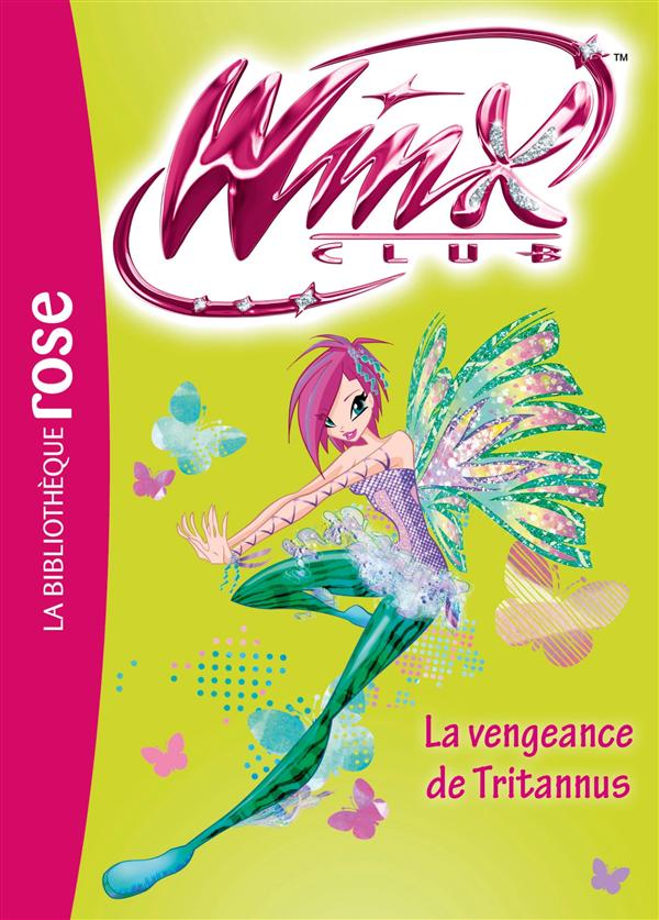 Winx Club Tome 55 : La vengeance de Tritannus