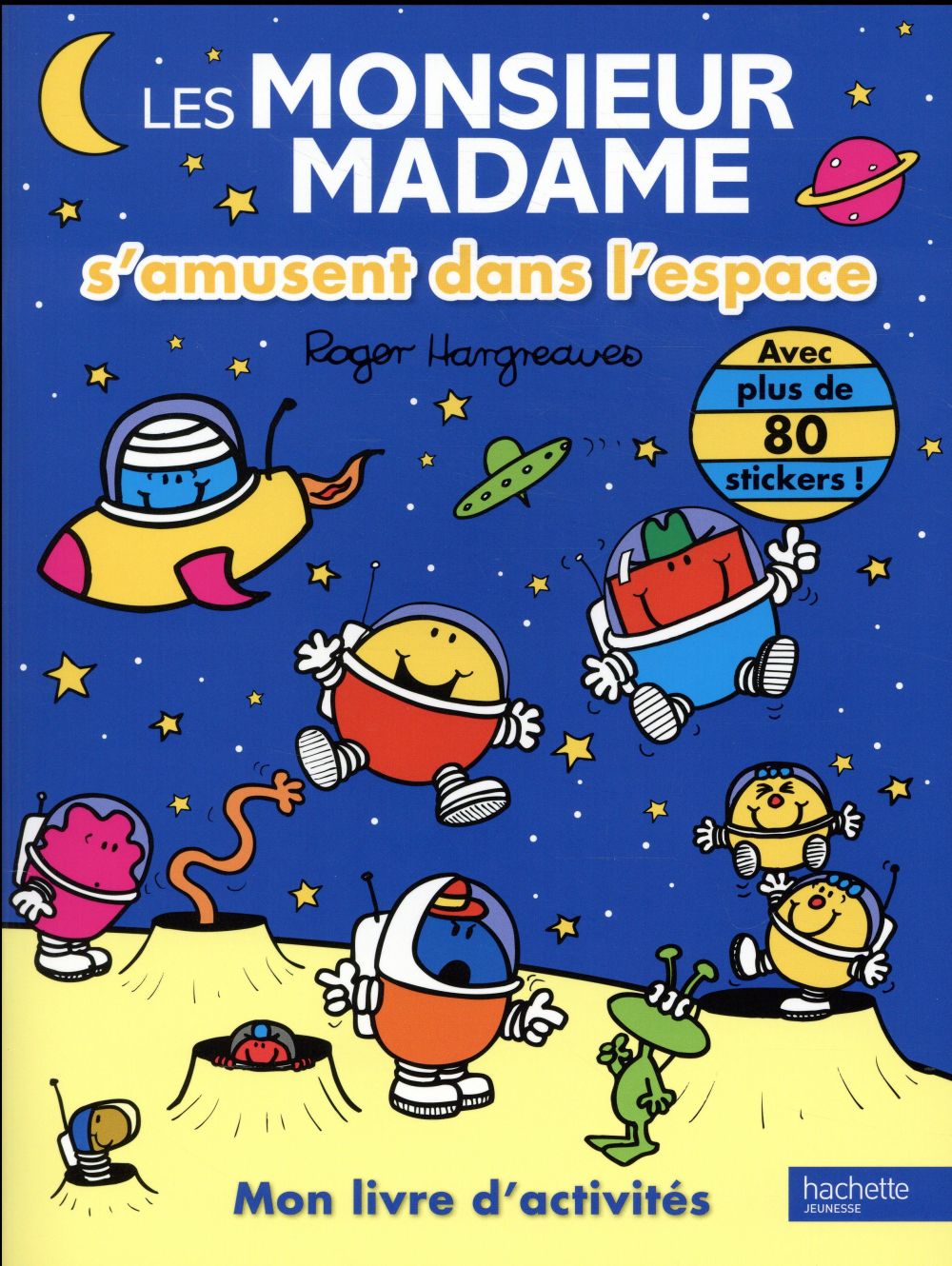 Les Monsieur Madame s'amusent dans l'espace. Mon livre d'activités - Avec plus de 80 stickers !