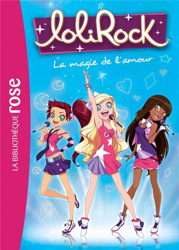 Lolirock Tome 2 : La magie de l'amour