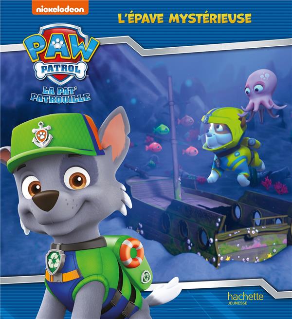 Paw Patrol La Pat' Patrouille : L'épave mystérieuse
