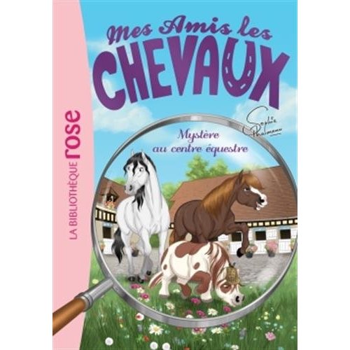 Mes amis les chevaux Tome 12 : Mystère au centre équestre