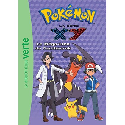 Pokémon : la série XY Tome 26 : Le Méga-Lien de Carchacrok