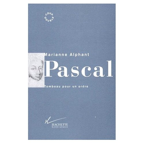 PASCAL. Tombeau pour un ordre