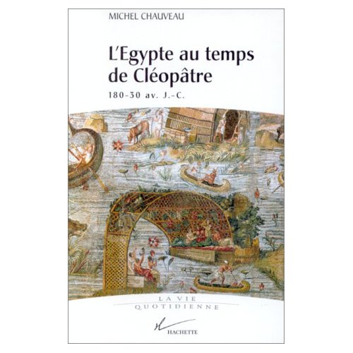 L'ÂÉgypte au temps de Cléopâtre. 180-30 av. J.-C.