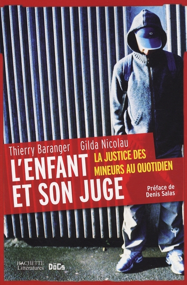 L'enfant et son juge. La justice des mineurs au quotidien