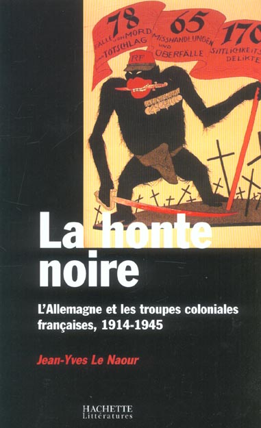 La honte noire. L'Allemagne et les troupes coloniales françaises, 1914-1945