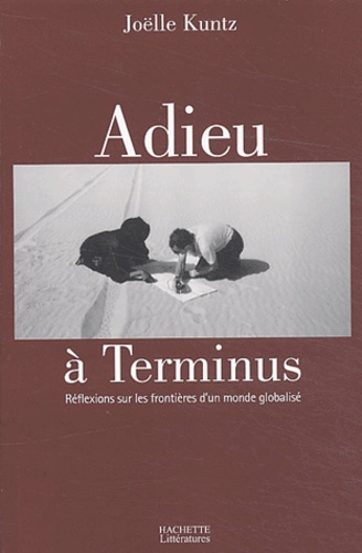 Adieu à Terminus. Réflexions sur les frontières d'un monde globalisé