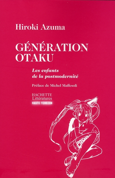 Génération Otaku. Les enfants de la postmodernité