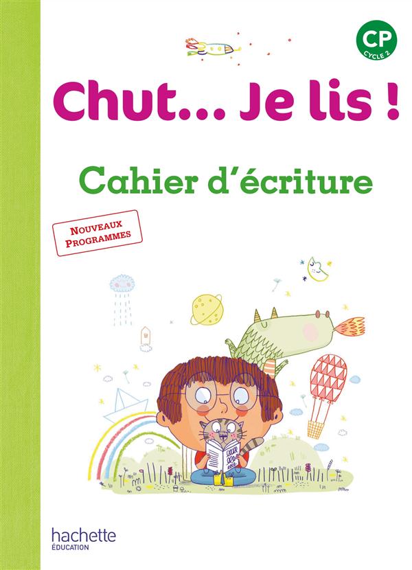 Chut... Je lis ! CP. Cahier d'écriture, Edition 2016