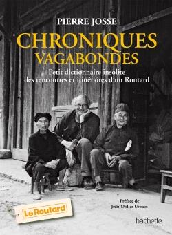 Chroniques vagabondes. Petit dictionnaire insolite des rencontres et itinéraires d'un Routard