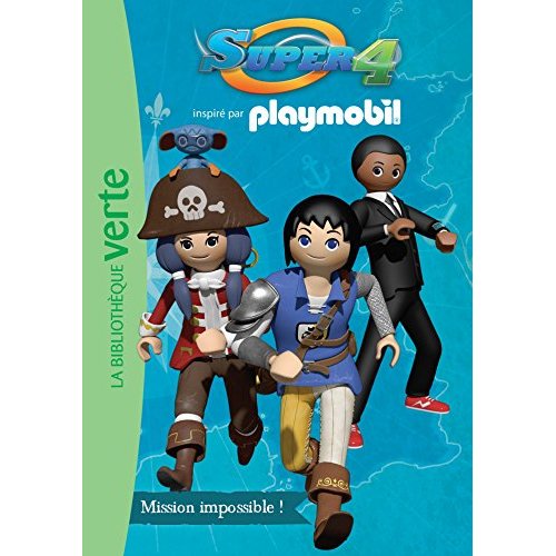 Super 4 Tome 3 : Mission impossible !
