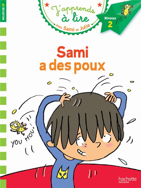 J'apprends à lire avec Sami et Julie : Sami a des poux. Milieu de CP, niveau 2