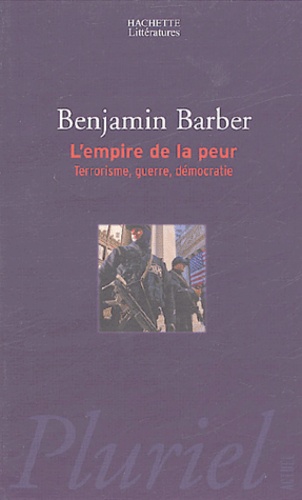 L'empire de la peur. Terrorisme, guerre, démocratie