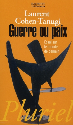 Guerre ou paix. Essai sur le monde de demain