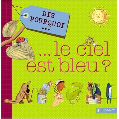Dis pourquoi... le ciel est bleu ?