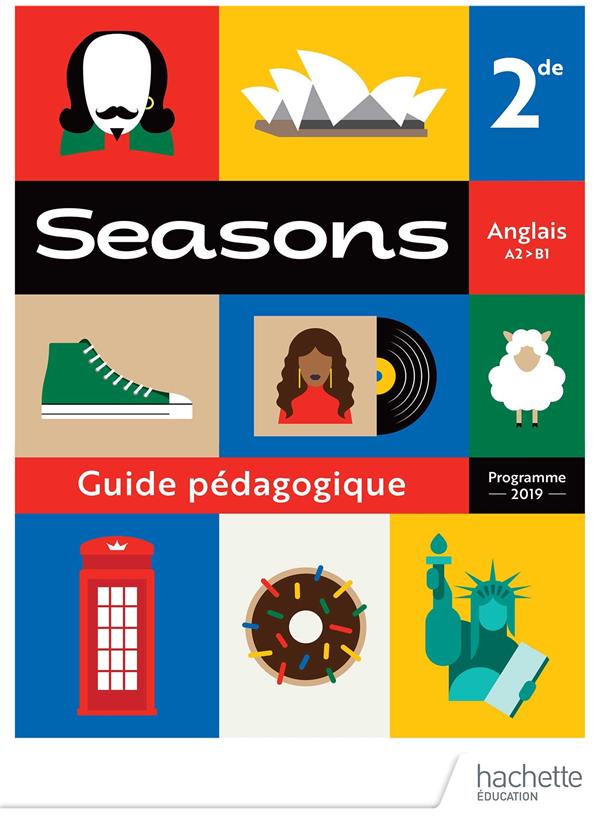 Anglais A2>B1 2de Seasons. Guide pédagogique, Edition 2019