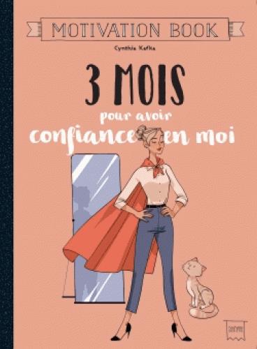 3 mois pour avoir confiance en moi