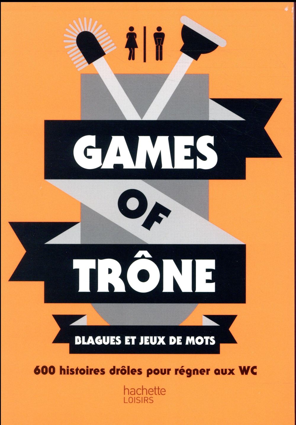 Blagues et jeux de mots. 600 histoires drôles pour régner aux WC