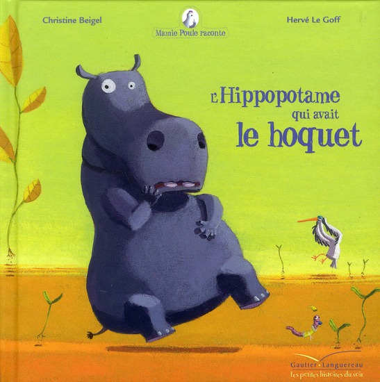 Mamie poule raconte Tome 4 : L'hippopotame qui avait le hoquet