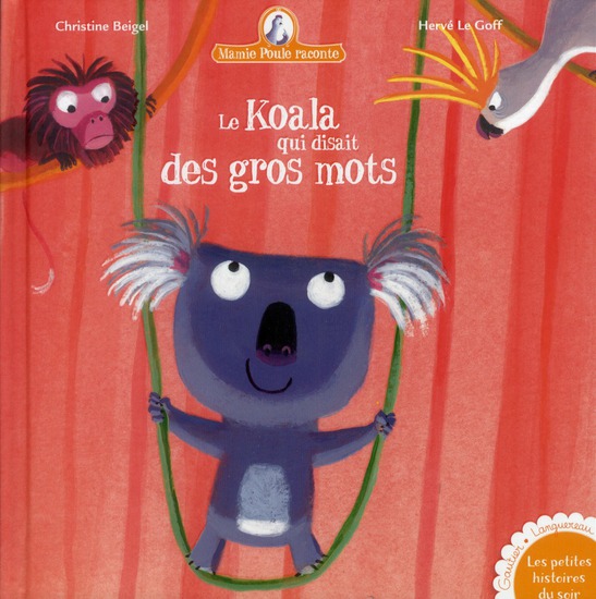 Mamie poule raconte Tome 10 : Le koala qui disait des gros mots