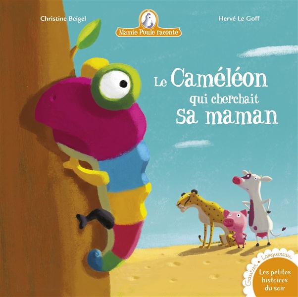 Mamie poule raconte Tome 14 : Le caméléon qui cherchait sa maman
