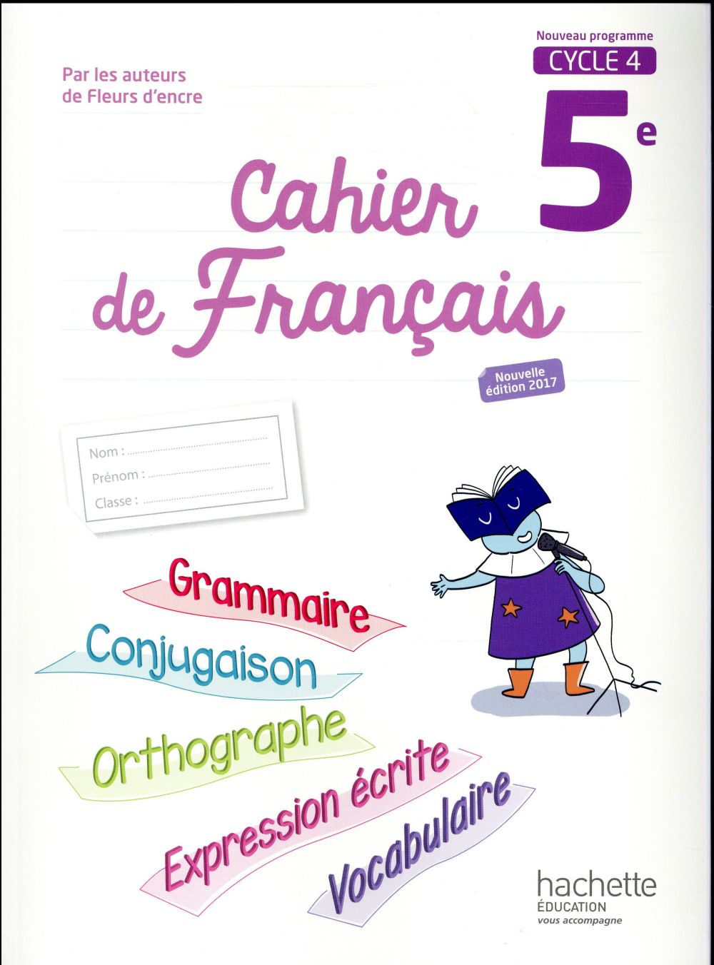 Cahier de français 5e Cycle 4. Edition 2017