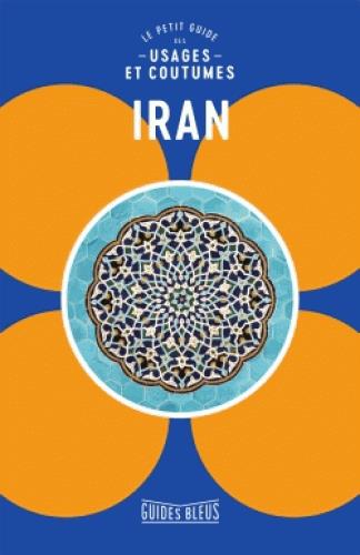 Le petit guide des usages et coutumes Iran