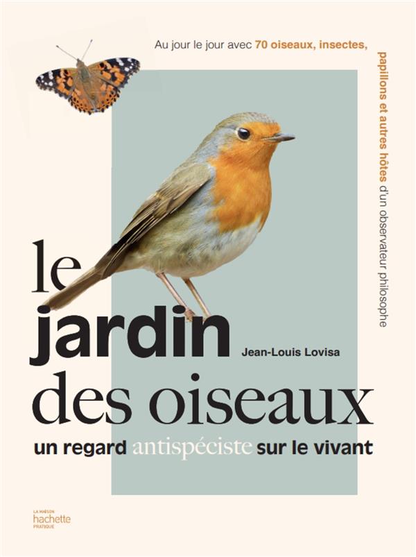 Le jardin des oiseaux. Un regard antispéciste sur le vivant