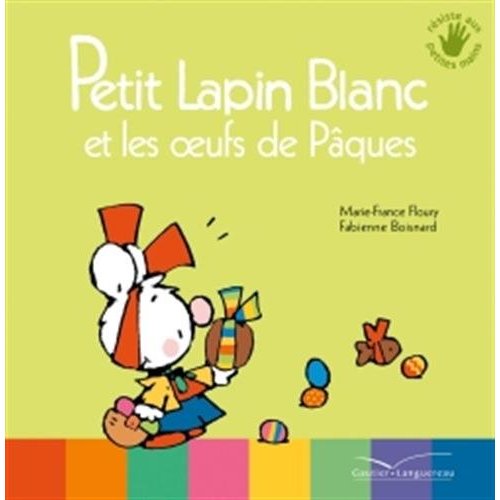 Petit lapin blanc et les oeufs de Pâques