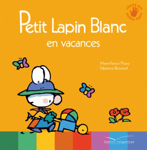 Petit Lapin Blanc : Petit lapin blanc en vacances