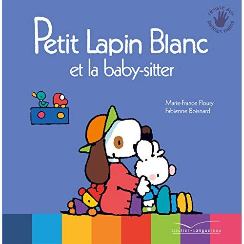 Petit Lapin Blanc : Petit Lapin Blanc et la baby-sitter