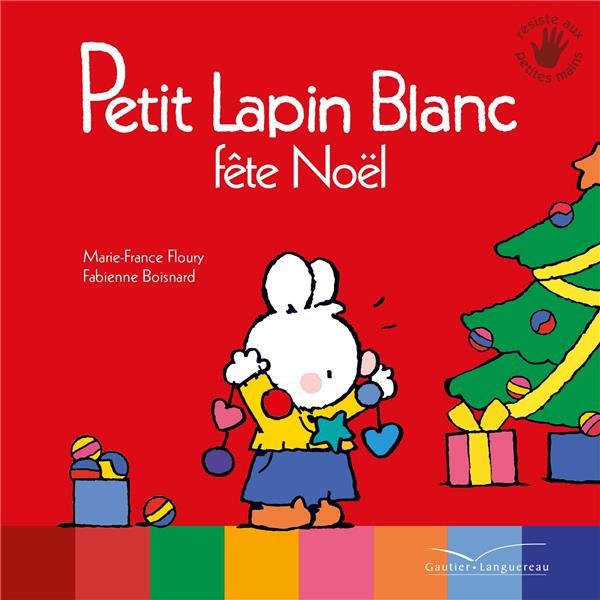 Petit Lapin Blanc : Petit Lapin Blanc fête Noël