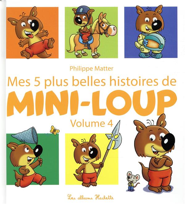 Mini-Loup : Mes 5 plus belles histoires de Mini-Loup. Tome 4