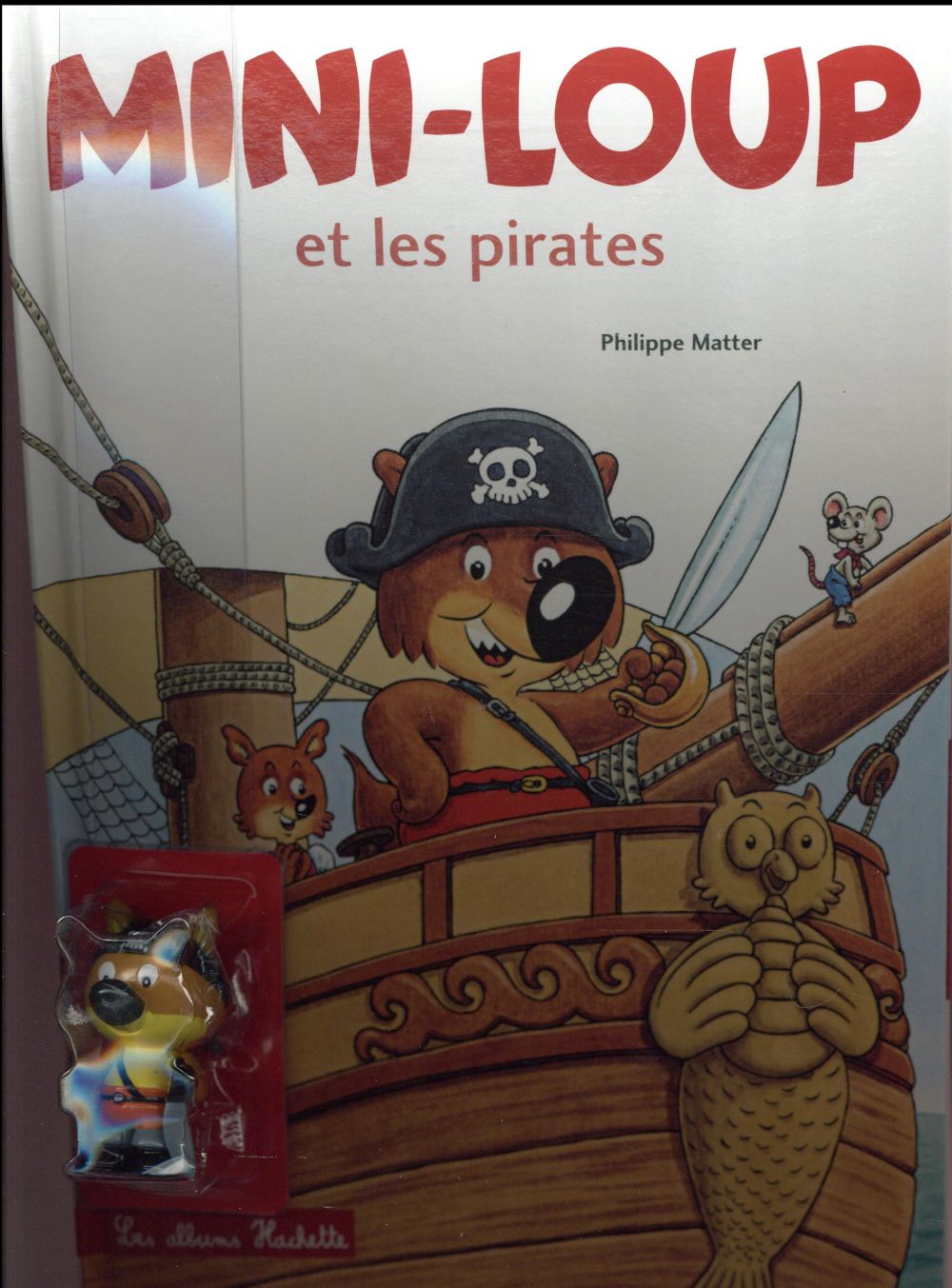 Mini-Loup : Mini-loup et les pirates. Avec 1 figurine
