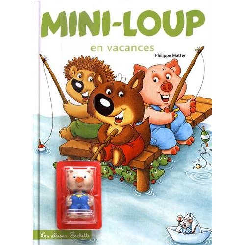 Mini-Loup : Mini-Loup en vacances. Avec une figurine d'Anicet