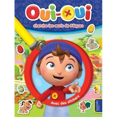 Oui-oui cherche les oeufs de Pâques. Avec des stickers