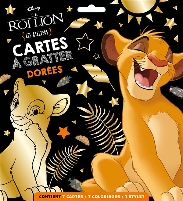 Cartes à gratter dorées Le Roi Lion. Les ateliers. Contient 7 cartes, 7 coloriages, 1 stylet